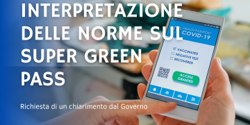 Interpretazione delle norme sul Super Green Pass: richiesto un chiarimento al Governo